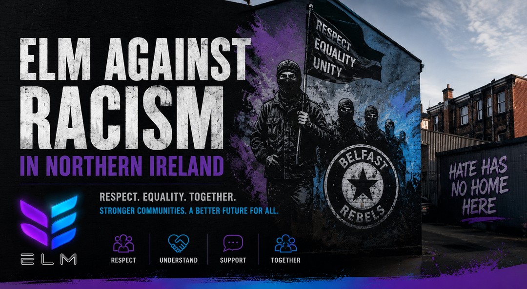 ELM Against Racism in Northern Ireland